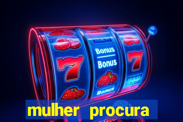 mulher procura homem na bahia